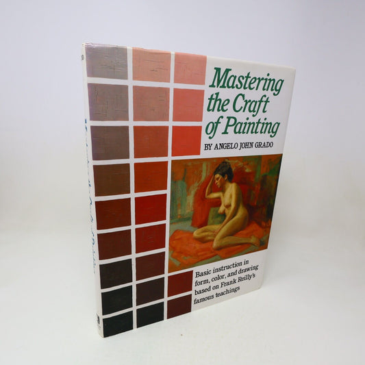 1985 Mastering the Craft of Painting Angelo John Grado Arts 1st Print Hardcover