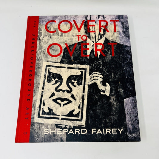 Covert to Overt The Under/Overground Art of Shepard Fairey Hardcover Rizzoli