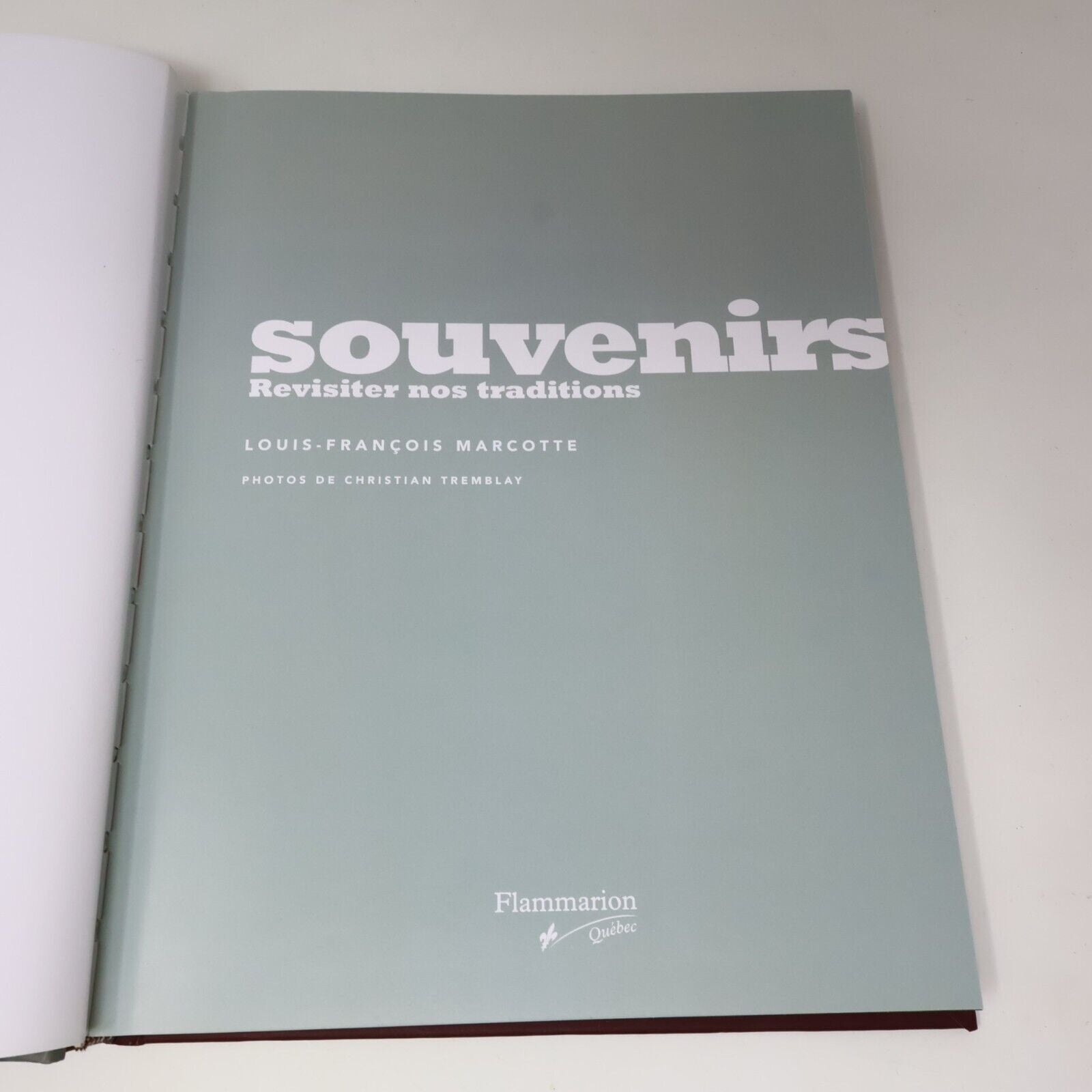 2010 Souvenirs Revisiter Nos Traditions de Louis-François Marcotte Cuisine Livre