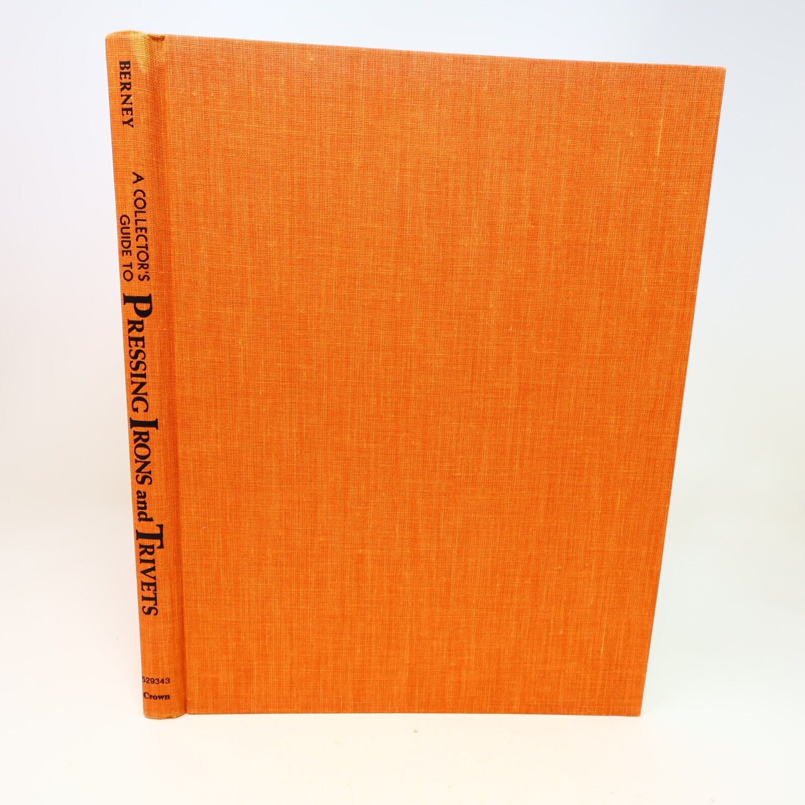 1977 A Collector's Guide To Pressing Irons and Trivets by Esther S. Berney HC
