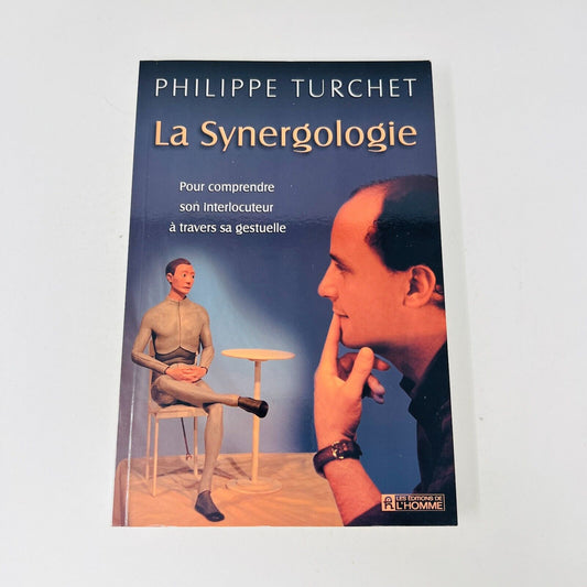 La Synergologie de Philippe Turchet Comprendre la Gestuelle d'un Interlocuteur