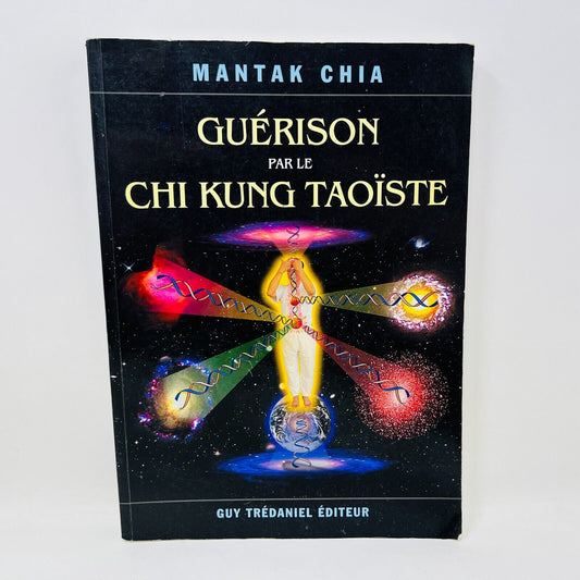 2002 Guérison par le Chi Kung Taoïste de Mantak Chia Français/French Trédaniel