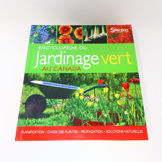 2010 Encyclopédie du Jardinage Vert au Canada Horticulture Reader's Digest Livre
