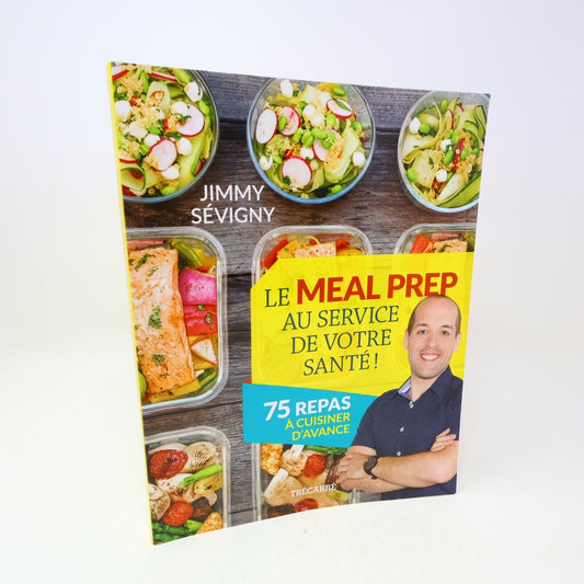 2018 Le Meal Prep au Service de Votre Santé! Jimmy Sévigny Cuisine Recettes PB