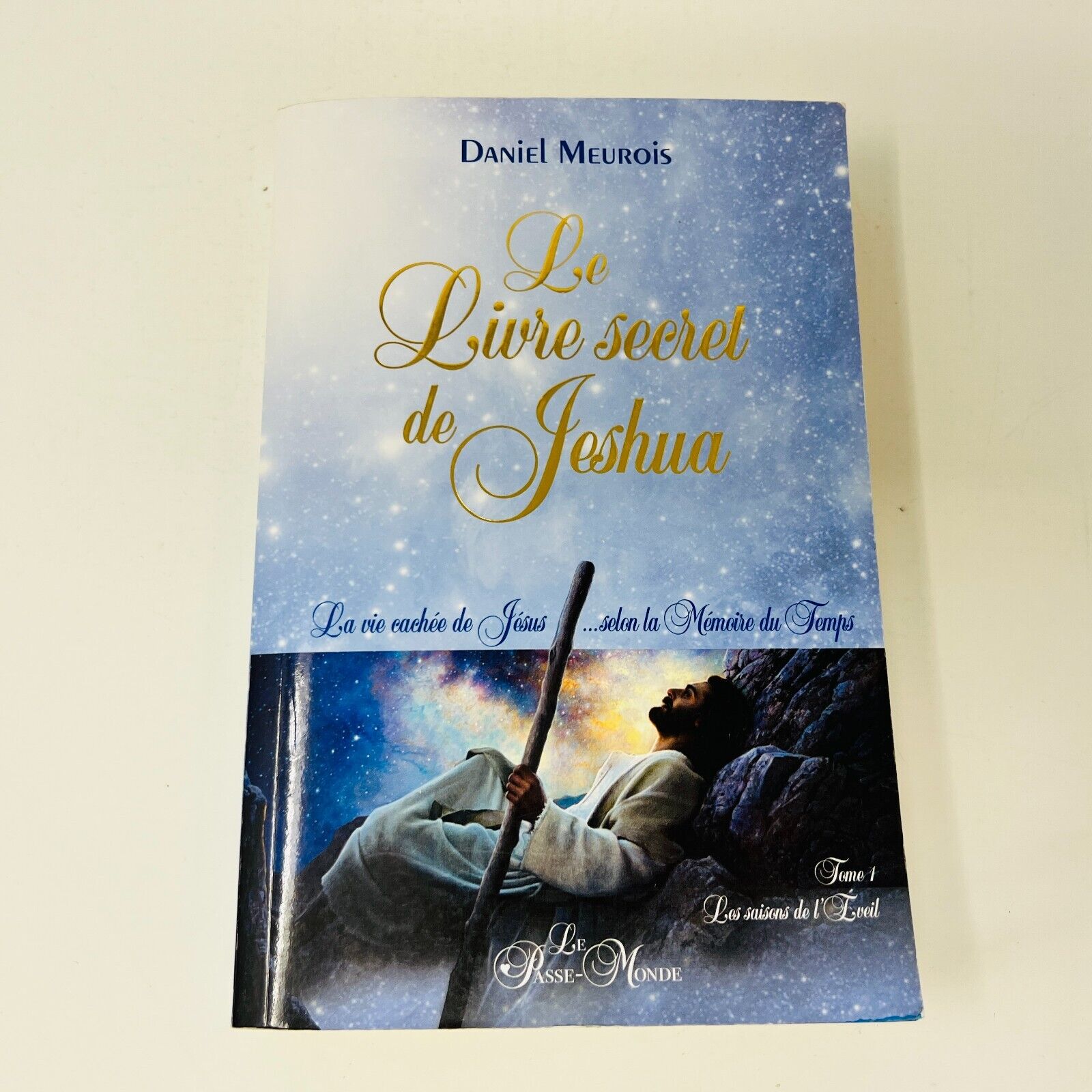 2015 Le livre Secret de Jeshua la Vie Cachée de Jésus Daniel Meurois Passe-Monde