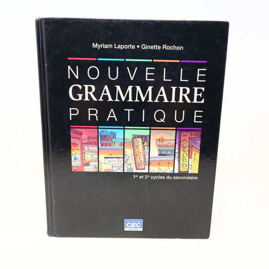 2007 Nouvelle Grammaire Pratique Myriam Laporte Ginette Rochon CEC Français HC