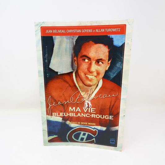 Jean Béliveau ma Vie Bleu-Blanc-Rouge 2005 PB Biographie Hockey Sport Français