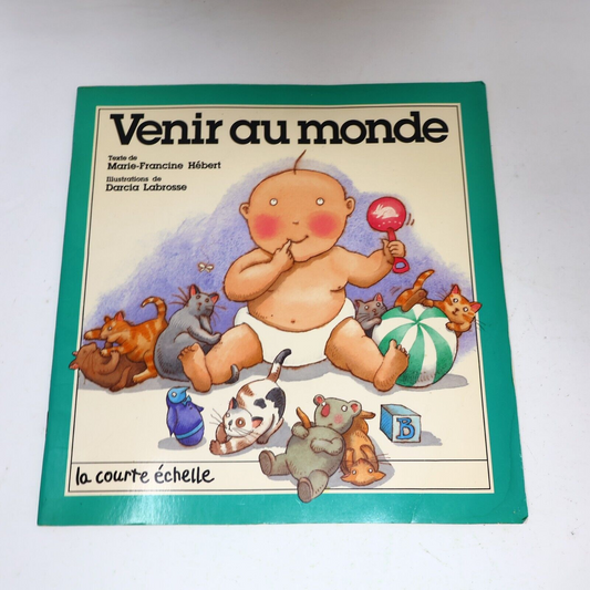 1987 Venir au Monde La Courte Échelle de Marie-Francine Hébert Français PB 80s