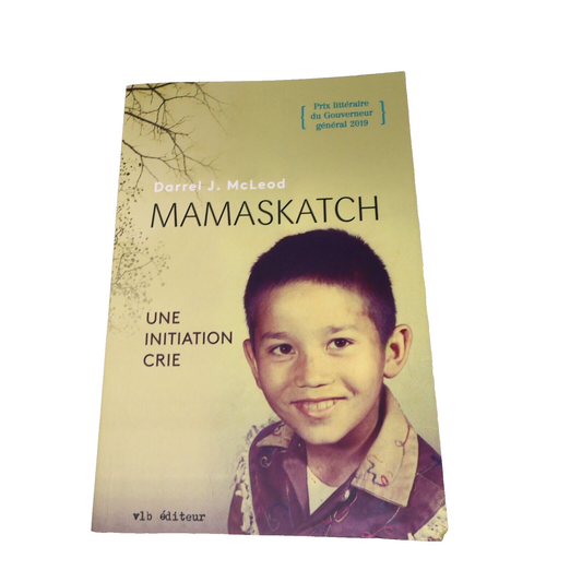 2020 Mamaskatch une Initiation Crie Darrel J. Mcleod Biographie Canada Vlb Livre