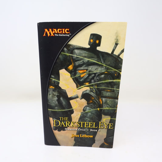 The Darksteel Eye Jess Lebow Mirrodin Cycle #2 Magic the Gathering WOC 2004 Book