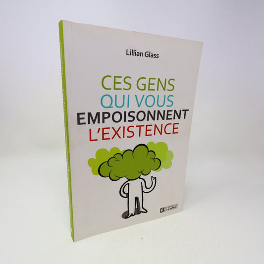 2013 Ces Gens qui Vous Empoisonnent l'Existence Lillian Glass De L'homme Livre
