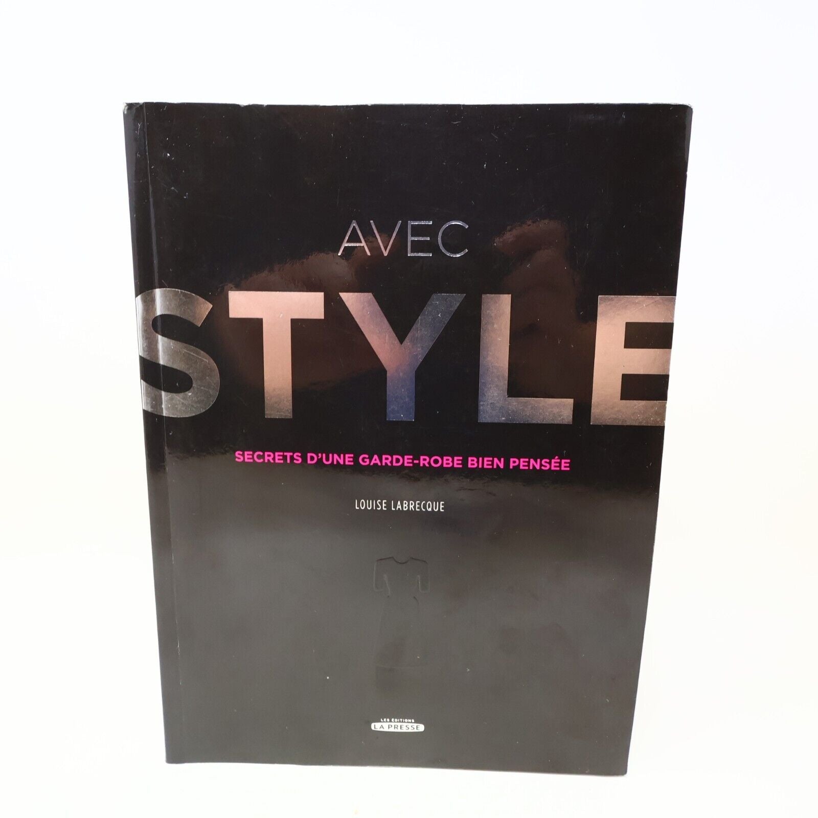 2009 Avec Style Secrets d'une Garde-Robe bien Pensée Louise Labrecque La Presse