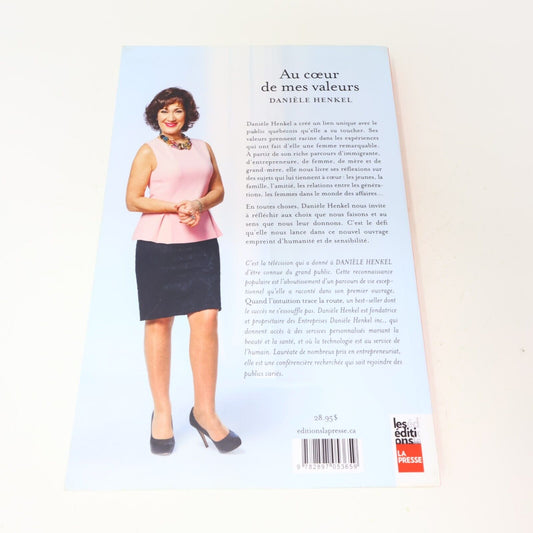 2015 Au Coeur de Mes Valeurs Danièle Henkel Biographie Affaires Québec La Presse