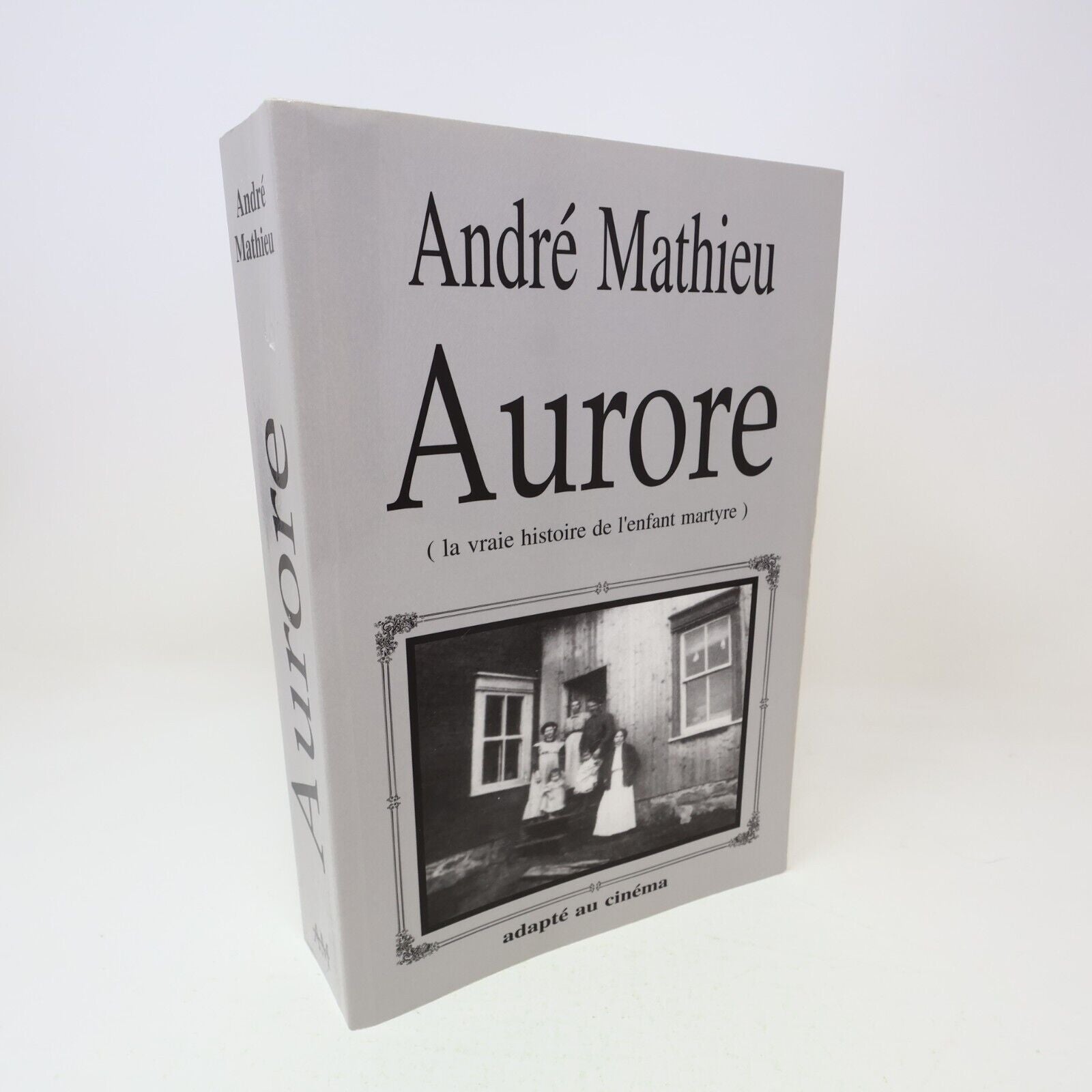 1990 Aurore La Vraie Histoire de l'Enfant Martyre de André Mathieu Paperback PB