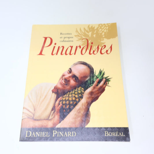 1994 Pinardises Recettes et Propos Culinaires Cuisine Québec de Daniel Pinard PB