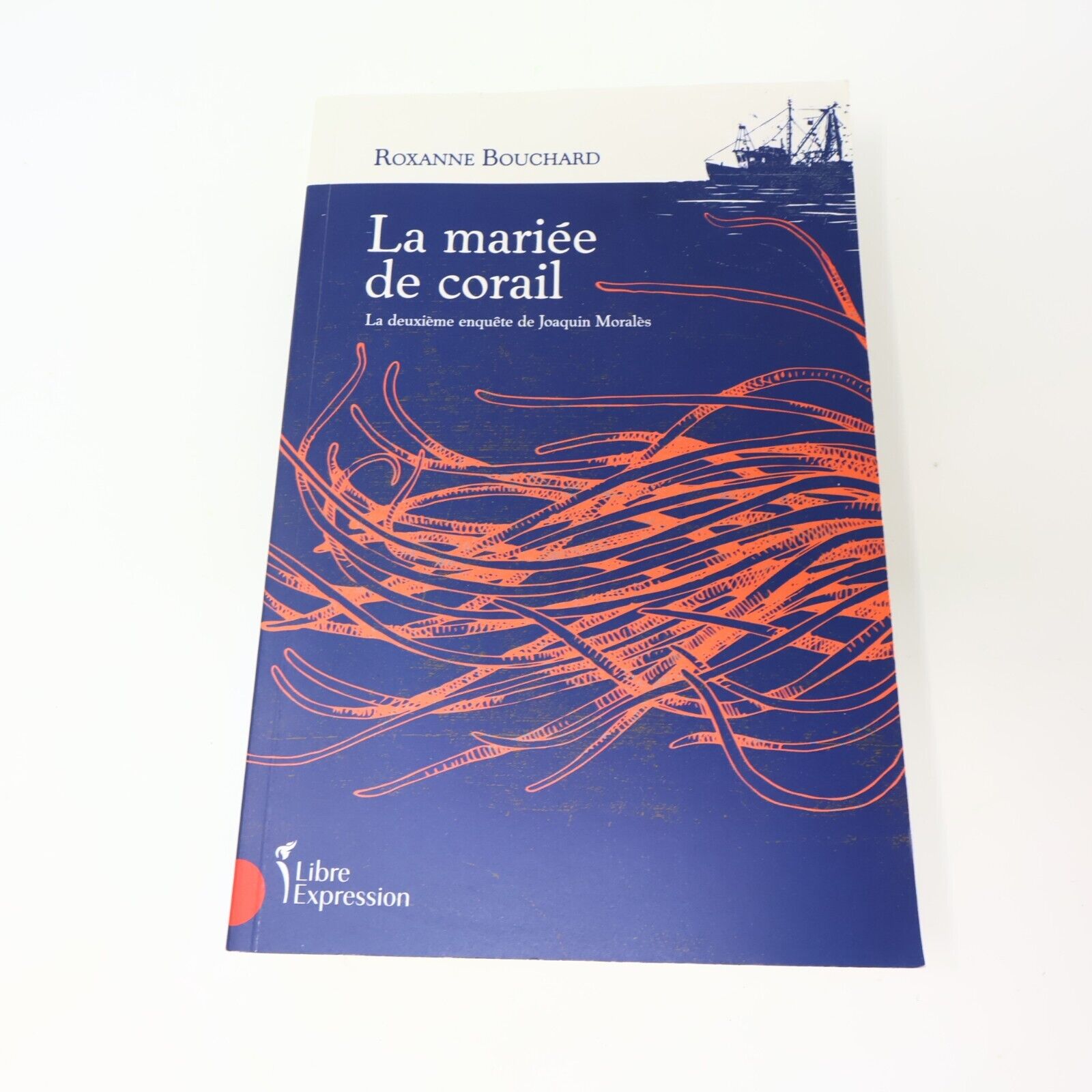 Lot 2 Roxanne Bouchard Enquête de Joaquin Moralès #1-2 La Mariée de Corail Roman