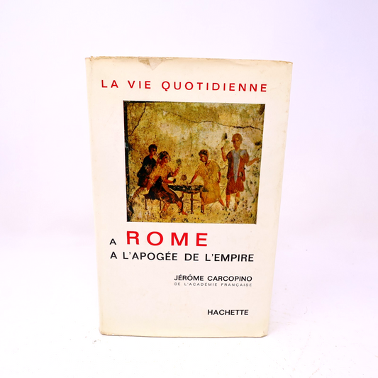 1963 La Vie Quotidienne à Rome à l'Apogée de l'Empire Jérôme Carcopino Hachette