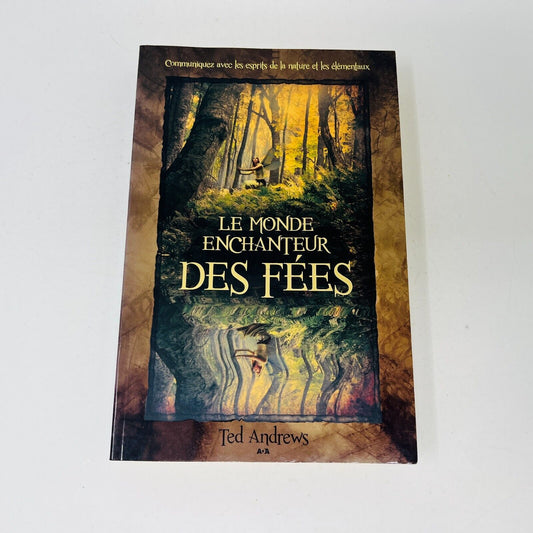 2012 Le Monde Enchanteur des Fées Esprits de la Nature & Élémentaux Ted Andrews