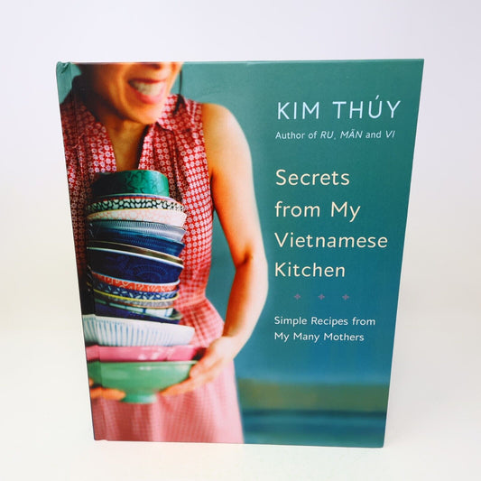2019 Secrets From My Vietnamese Kitchen Kim Thúy Cookbook Recipes 1st Print HC