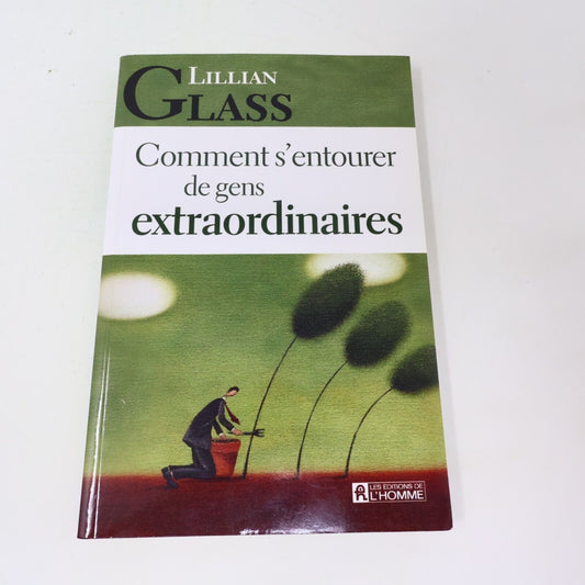 2004 Comment s'Entourer de Gens Extraordinaires de Lillian Glass Psychologie PB