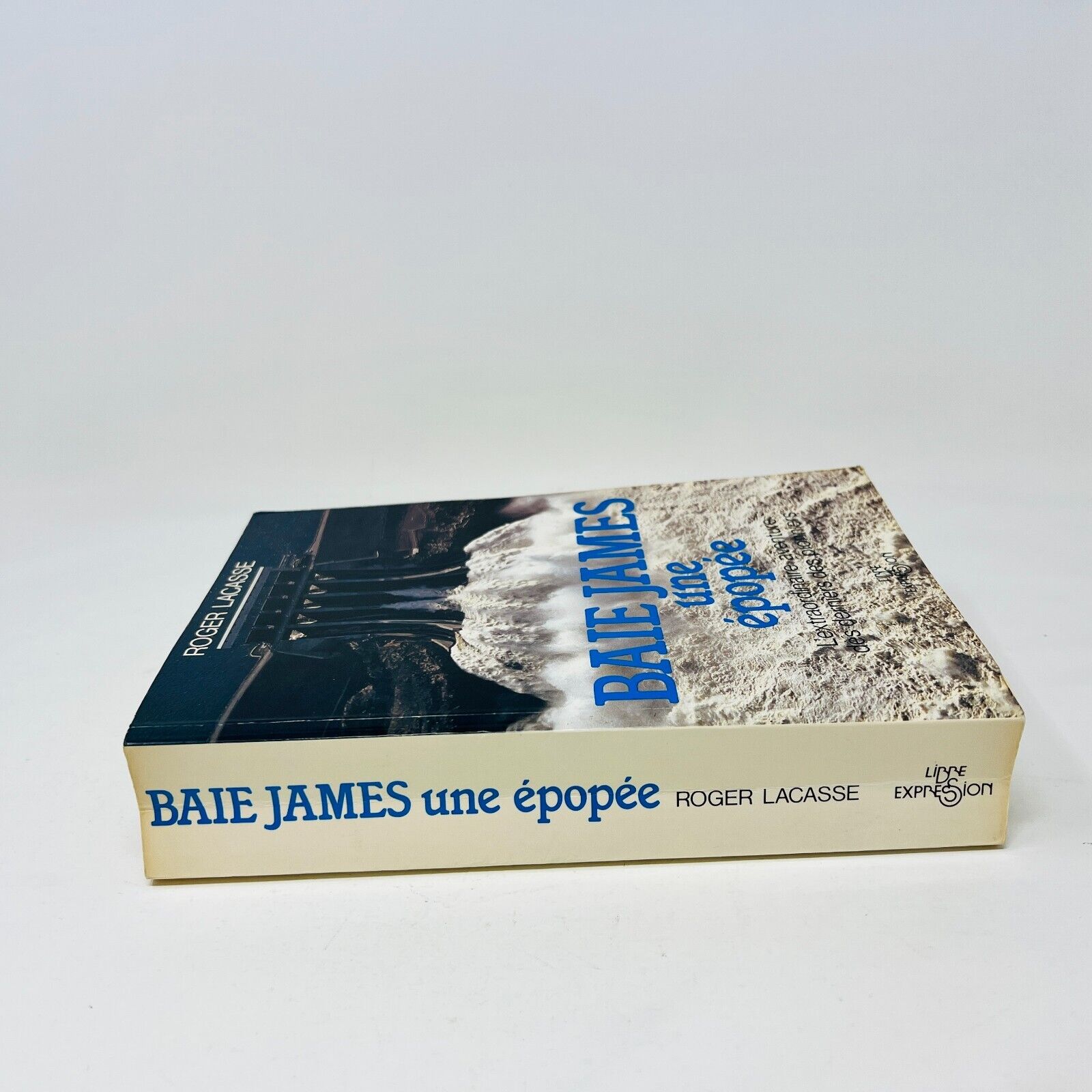 1983 Baie James une Épopée Aventure des Derniers Pionniers de Roger Lacasse 80s