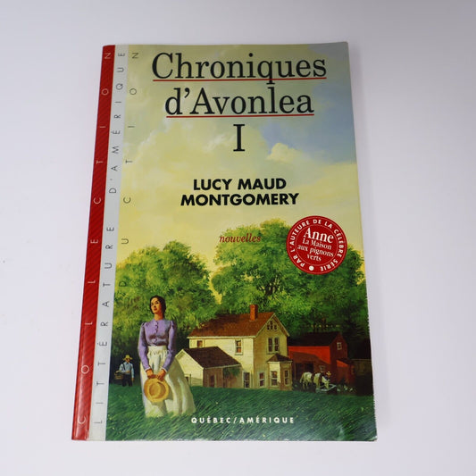 2006 Chroniques d'Avonlea #1 de Lucy Maud Montgomery Paperback PB Français Livre