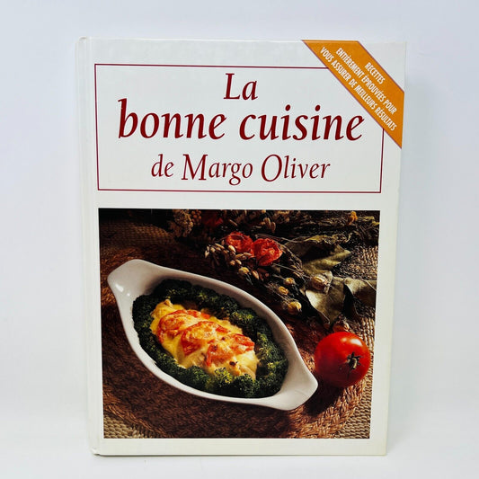 1992 La Bonne Cuisine de Margo Oliver Livre Recettes Français Cookbook HB & Cie