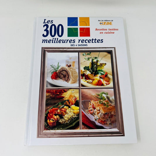 Les 300 Meilleures Recettes des 4 Saisons par les Éditeurs de "Le Guide Cuisine"