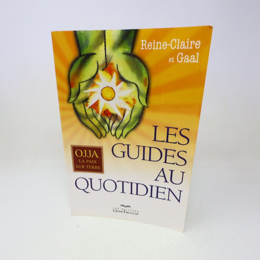 Les Guides au Quotidien Reine-Claire Gaal OJJA, La Paix sur Terre 2008 Quebecor