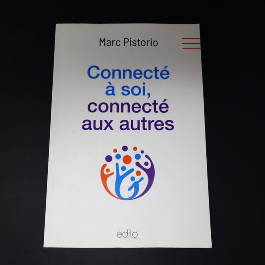 2020 Connecté à Soi Connecté aux Autres de Marc Pistorio Paperback PB Edito Book