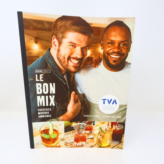 Le Bon Mix Patrice Plante Pierre-Yves Lord 2015 Recettes Cocktail Livre Québec
