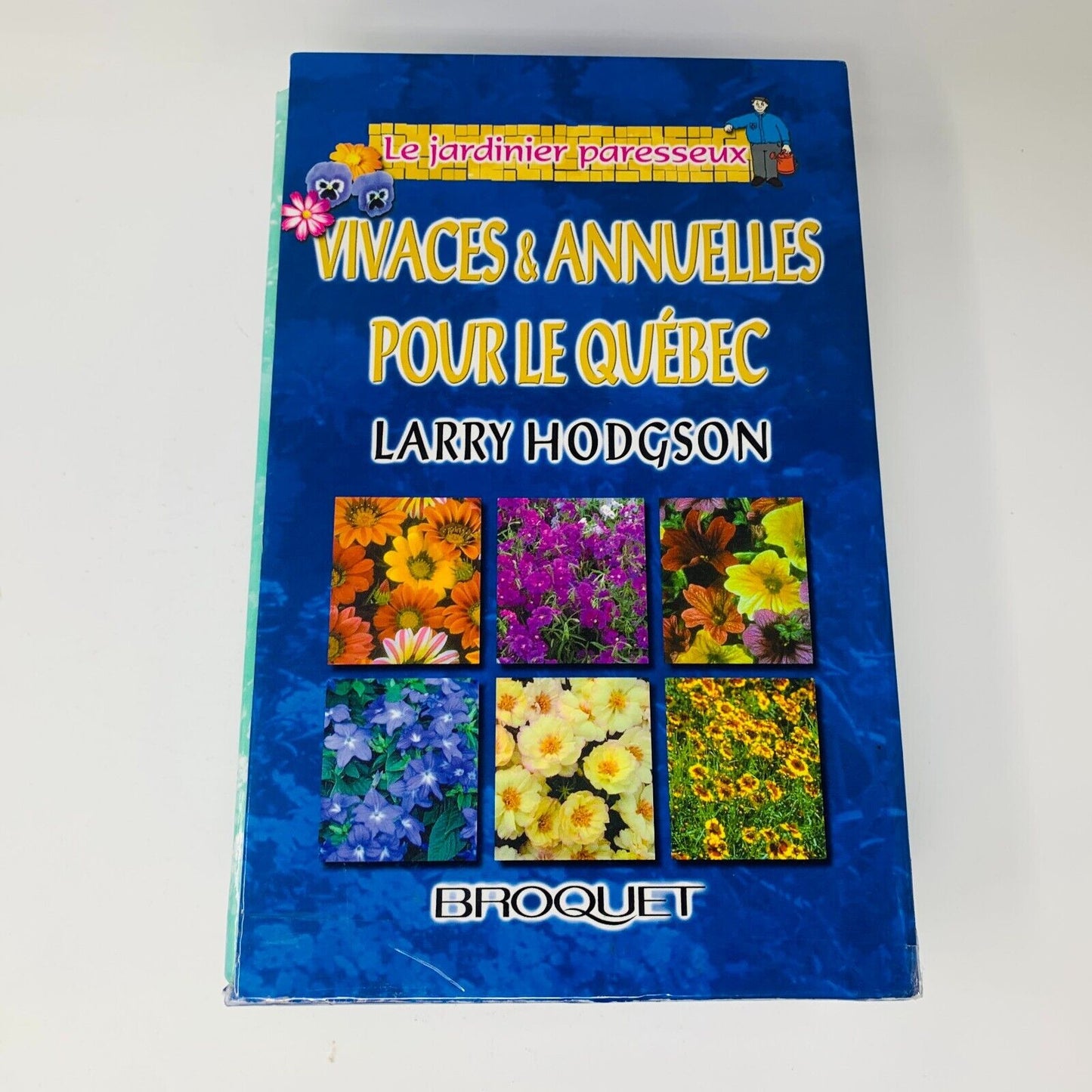 Coffret Vivaces & Annuelles pour le Québec Le Jardinier Paresseux Larry Hodgson
