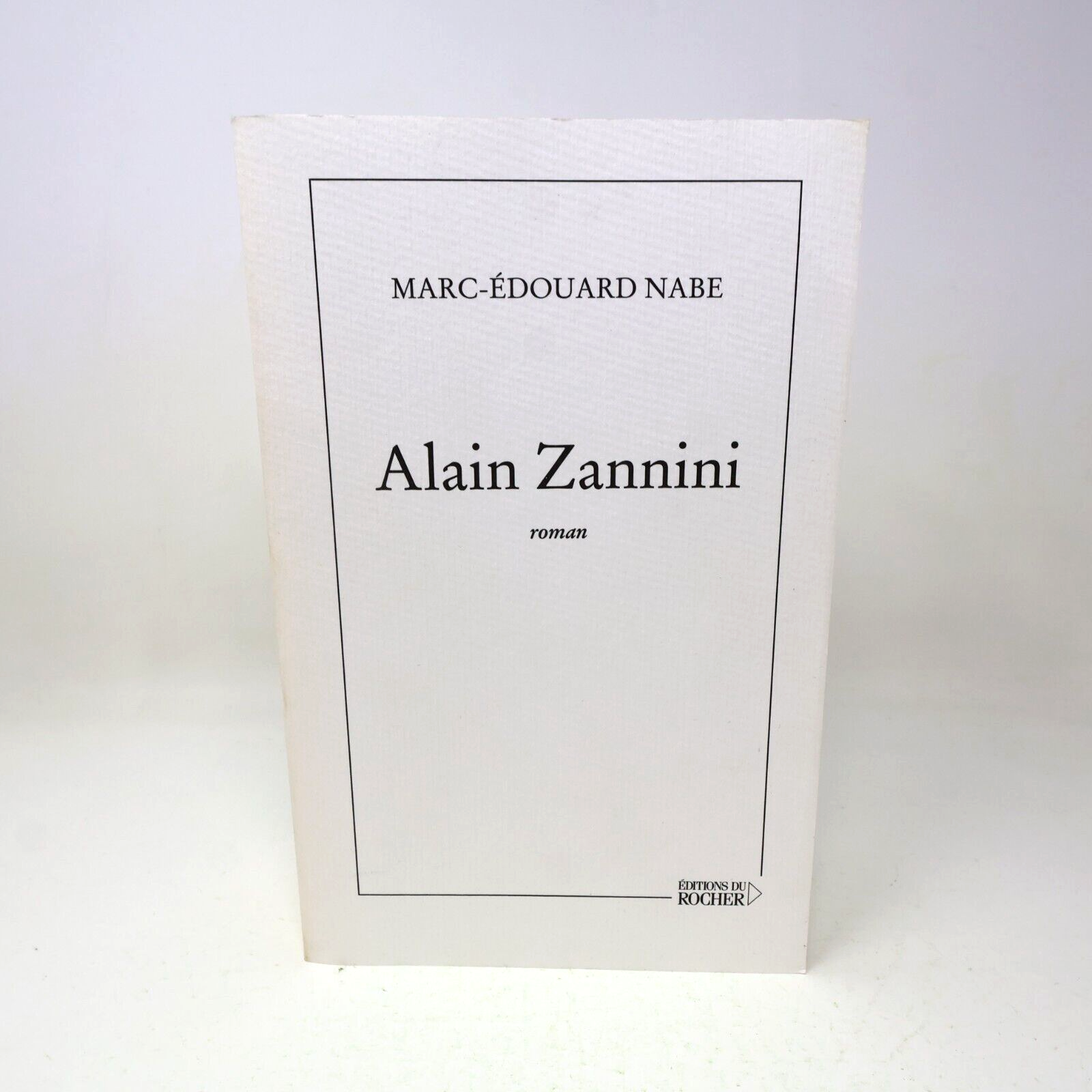 2002 Alain Zannini Marc-Édouard Nabe Du Rocher Français PB Littérature Française