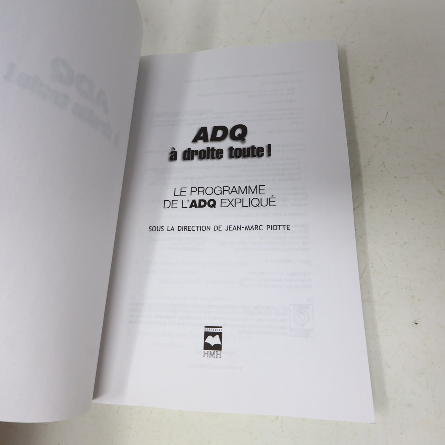 2003 Adq à Droite Toute! le Programme de l'Adq Expliqué Jean-Marc Piotte Hmh PB