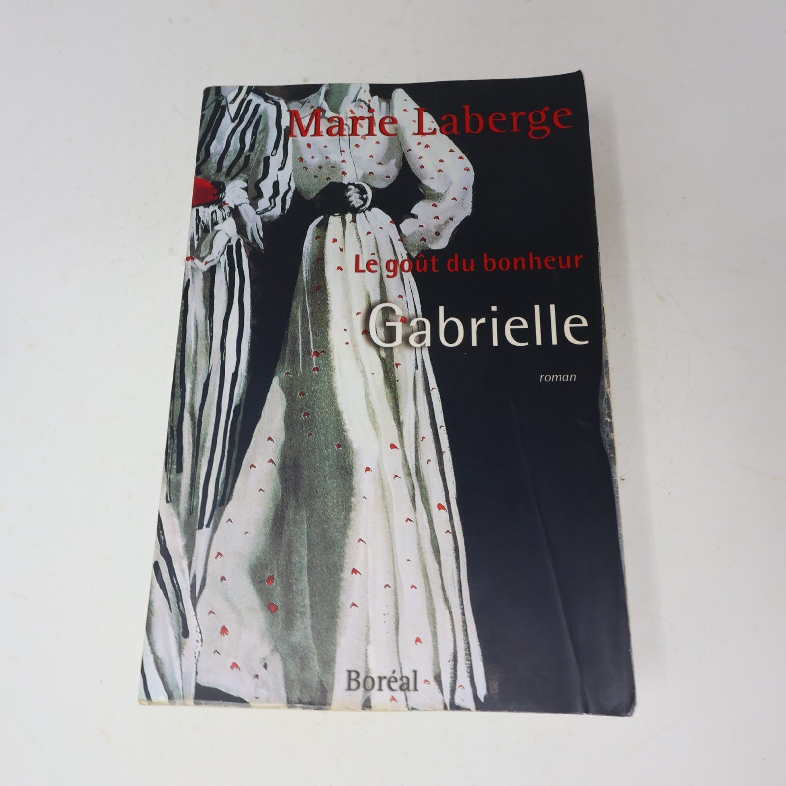 Le Goût du Bonheur #1-3 Fiction Historique Québec Lot 3 Livres Marie Laberge PB