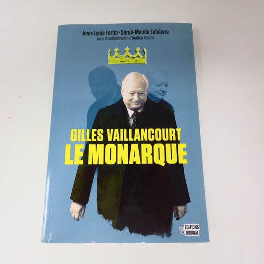 2018 Gilles Vaillancourt le Monarque Fortin/Lefebvre Ex-Maire Laval Français PB