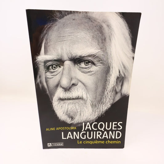 Jacques Languirand Le cinquième chemin Aline Apostolska 2014 Quebec Biographie