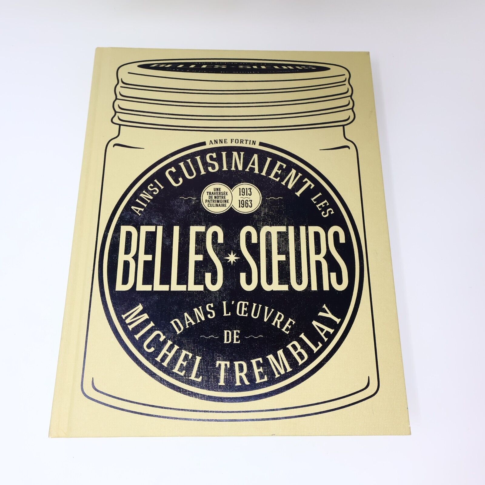 2014 Ainsi Cuisinaient les Belles-Soeurs dans l'Univers de Michel Tremblay HC