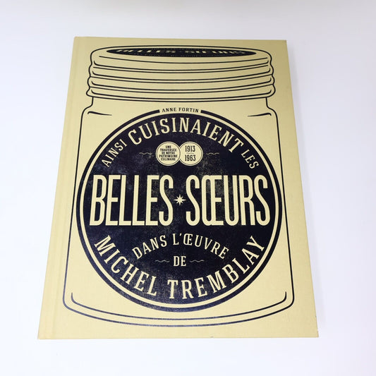 2014 Ainsi Cuisinaient les Belles-Soeurs dans l'Univers de Michel Tremblay HC
