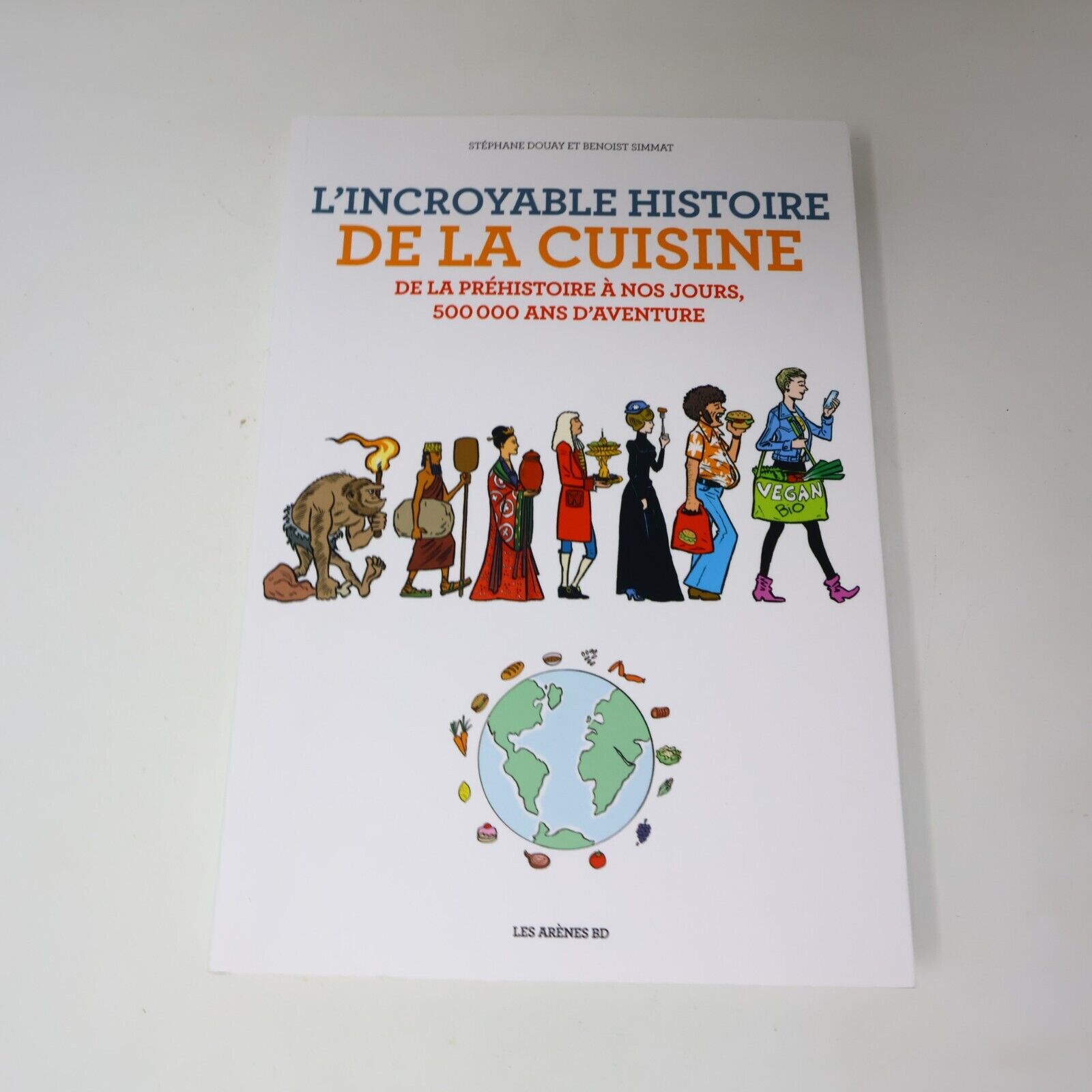 2021 L'Incroyable Histoire de la Cuisine de la Préhistoire à Nos Jours Simmat BD