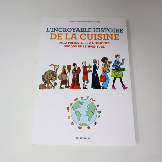 2021 L'Incroyable Histoire de la Cuisine de la Préhistoire à Nos Jours Simmat BD