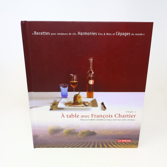 2005 À Table avec François Chartier Cuisine Recettes Vins La Presse Français HC