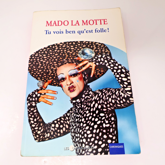 Tu Vois Ben qu''est Folle! Signé Mado Lamotte Les Intouchables 2000 PB Français