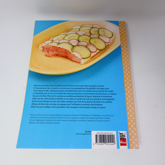 2013 Dans la Cuisine de Danny St Pierre Recettes Québec La Presse Français Livre