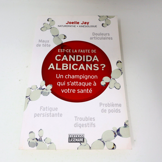 2019 Est-ce la Faute de Candida Albicans? Joelle Jay La Semaine Français Santé