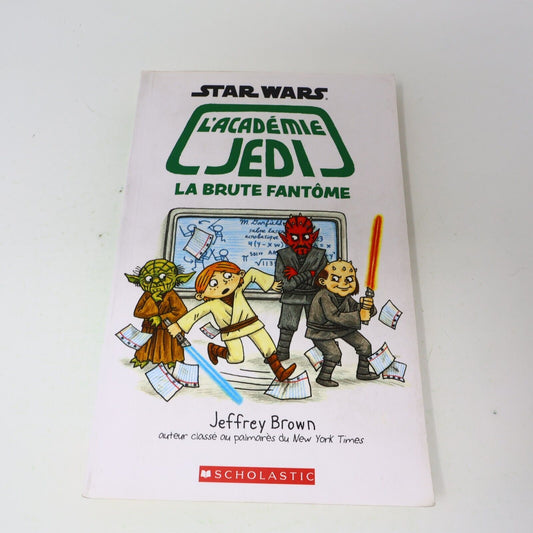 L'Académie Jedi #3 La Brute Fantôme Jeffrey Brown Star Wars 2015 Scholastic Ados