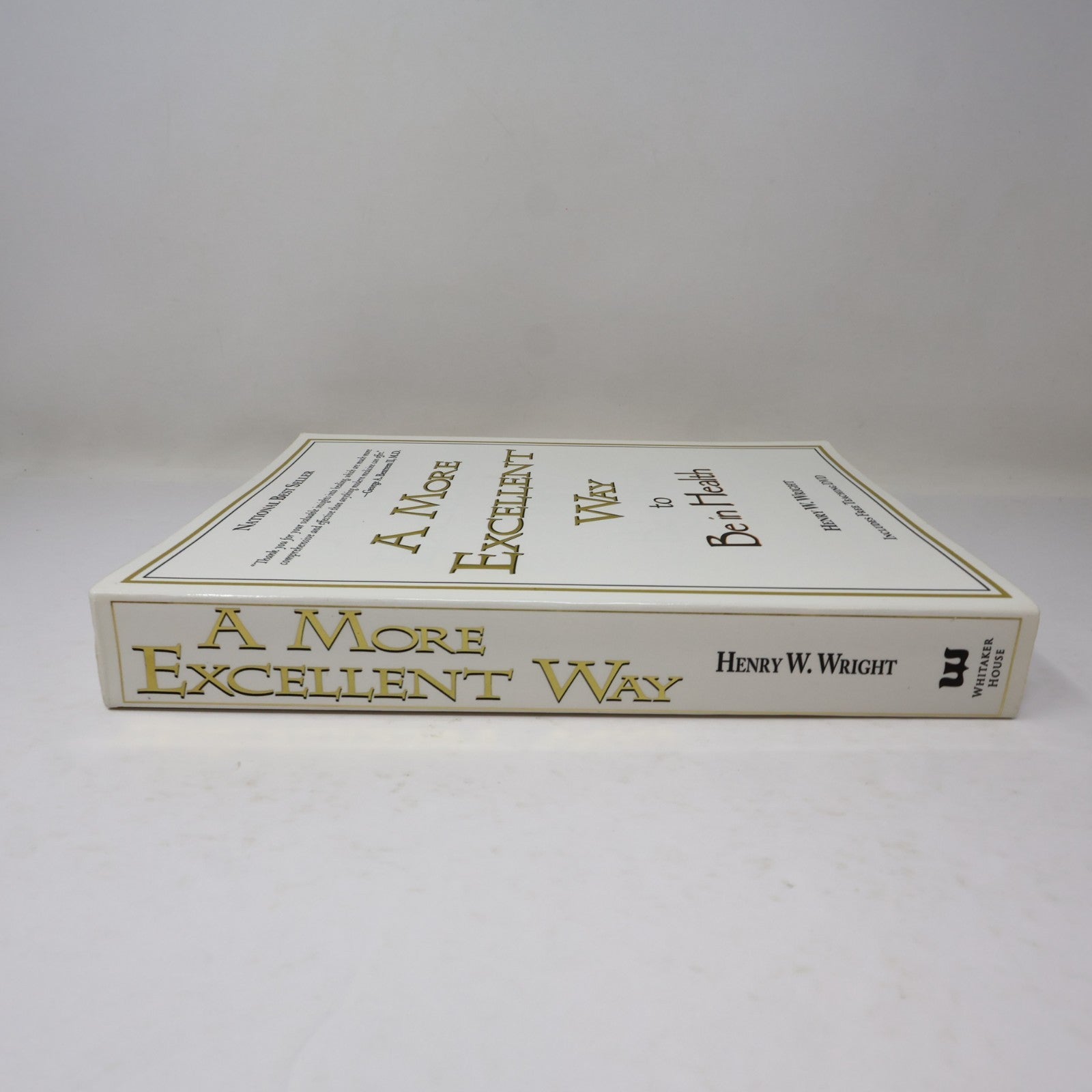 A More Excellent Way to Be in Health Henry W. Wright Whitaker House 2009 NO DVD