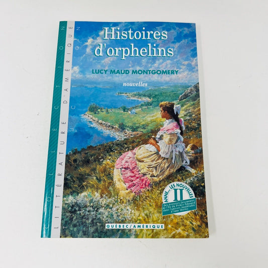 1992 Histoires d'Orphelins de Lucy Maud Montgomery Français Anne...Les Nouvelles