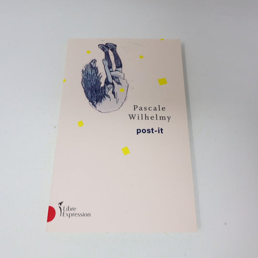 2023 Post-It Pascale Wilhelmy Littérature Québécoise Roman Libre Expression PB