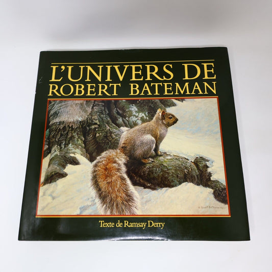 1985 L'Univers de Robert Bateman de Ramsay Derry Hardcover HC Trécarré Français